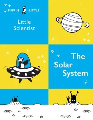 Le petit scientifique de Puffin : Le système solaire - Puffin Little Scientist: The Solar System