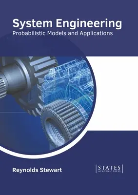 Ingénierie des systèmes : Modèles et applications probabilistes - System Engineering: Probabilistic Models and Applications