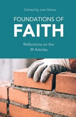 Les fondements de la foi : Réflexions sur les 39 articles - Foundations of Faith: Reflections on the 39 Articles