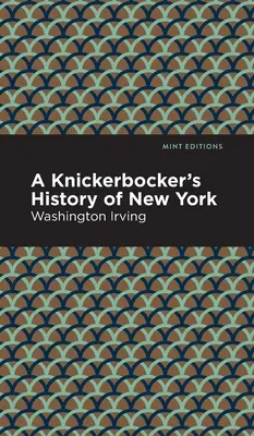 Histoire de New York selon Knickerbocker - A Knickerbocker's History of New York