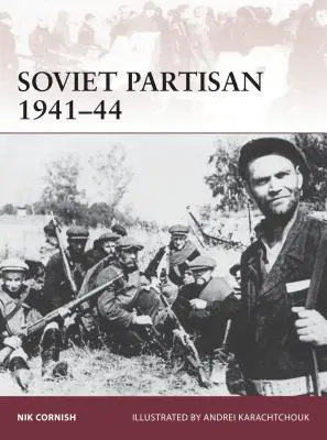 Partisans soviétiques 1941-44 - Soviet Partisan 1941-44