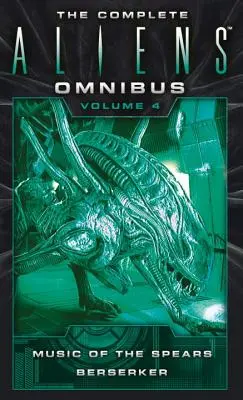 L'Omnibus complet d'Aliens : Volume 4 (Musique des lances, Berserker) - Complete Aliens Omnibus: Volume Four (Music of the Spears, Berserker)