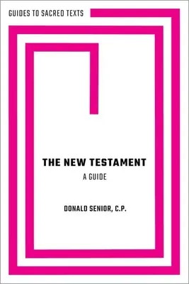 Le Nouveau Testament : Un guide - The New Testament: A Guide