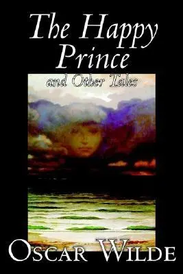 Le Prince heureux et autres contes d'Oscar Wilde, Fiction, Littéraire, Classique - The Happy Prince and Other Tales by Oscar Wilde, Fiction, Literary, Classics