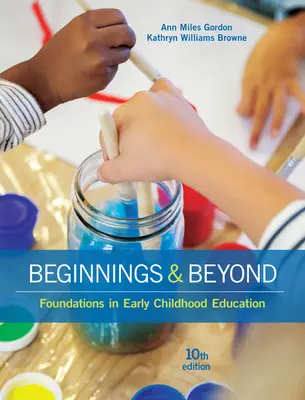 Débuts et au-delà : Les fondements de l'éducation de la petite enfance - Beginnings & Beyond: Foundations in Early Childhood Education