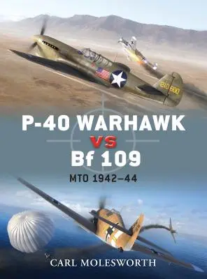 P-40 Warhawk contre Bf 109 : Mto 1942-44 - P-40 Warhawk Vs Bf 109: Mto 1942-44