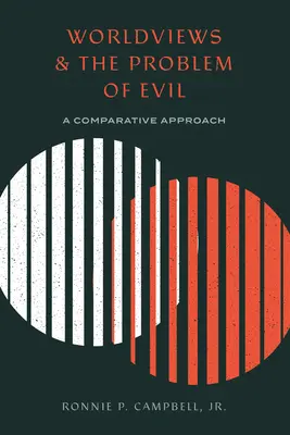 Les visions du monde et le problème du mal : une approche comparative - Worldviews and the Problem of Evil: A Comparative Approach