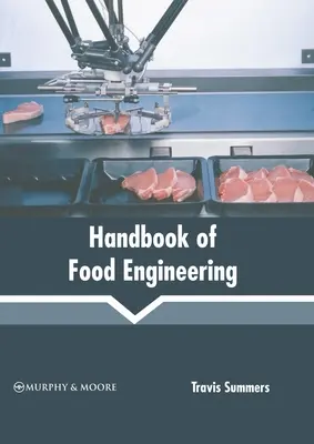 Manuel d'ingénierie alimentaire - Handbook of Food Engineering