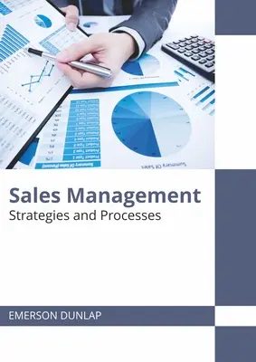 Gestion des ventes : Stratégies et processus - Sales Management: Strategies and Processes