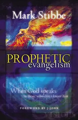 L'évangélisation prophétique : Quand Dieu parle à ceux qui ne le connaissent pas - Prophetic Evangelism: When God Speaks to Those Who Don't Know Him