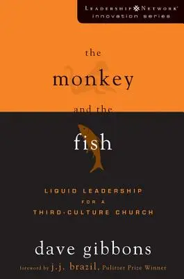 Le singe et le poisson : Un leadership liquide pour une église de troisième culture - The Monkey and the Fish: Liquid Leadership for a Third-Culture Church