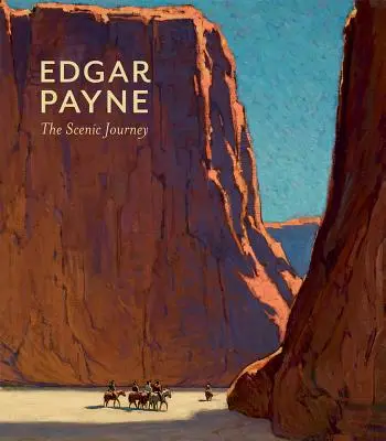 Edgar Payne : Le voyage scénique - Edgar Payne: The Scenic Journey