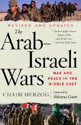 Les guerres israélo-arabes : guerre et paix au Moyen-Orient - The Arab-Israeli Wars: War and Peace in the Middle East