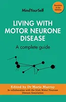 Vivre avec une maladie du motoneurone : Un guide complet - Living with Motor Neurone Disease: A Complete Guide