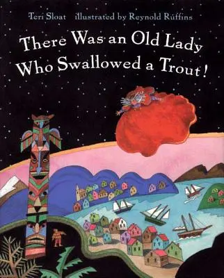 Il y avait une vieille dame qui avait avalé une truite ! - There Was an Old Lady Who Swallowed a Trout!