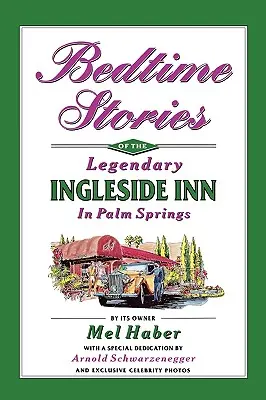 Histoires à dormir debout du légendaire Ingleside Inn à Palm Springs - Bedtime Stories of the Legendary Ingleside Inn in Palm Springs