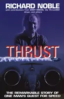 Thrust : L'histoire remarquable de la quête de vitesse d'un homme - Thrust: The Remarkable Story Of One Man's Quest For Speed