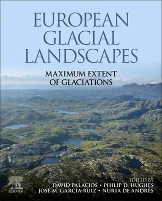 Paysages glaciaires européens : L'étendue maximale des glaciations - European Glacial Landscapes: Maximum Extent of Glaciations