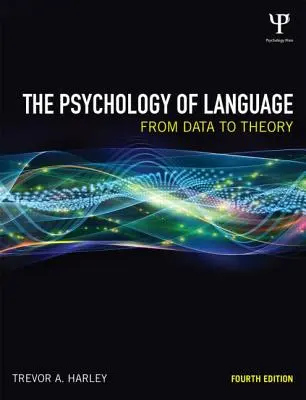 La psychologie du langage : Des données à la théorie - The Psychology of Language: From Data to Theory