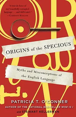 Les origines de la langue : mythes et idées fausses sur la langue anglaise - Origins of the Specious: Myths and Misconceptions of the English Language