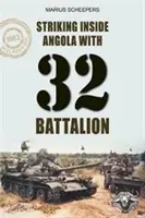 La grève à l'intérieur de l'Angola avec le 32e bataillon - Striking inside Angola with 32 Battalion