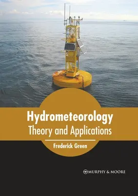 L'hydrométéorologie : Théorie et applications - Hydrometeorology: Theory and Applications