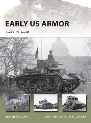 Les premiers blindés américains : les chars d'assaut 1916-40 - Early US Armor: Tanks 1916-40