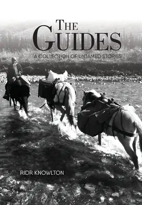 Les Guides : Une collection d'histoires indomptées - The Guides: A Collection of Untamed Stories