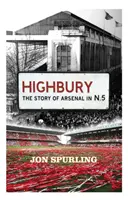 Highbury - L'histoire d'Arsenal en N.5 - Highbury - The Story of Arsenal In N.5