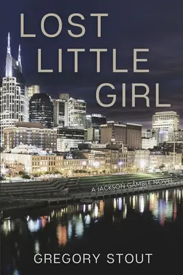 La petite fille perdue : Un roman de Jackson Gamble - Lost Little Girl: A Jackson Gamble Novel