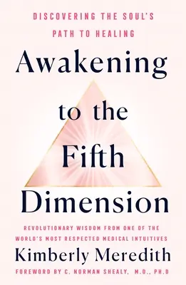 L'éveil à la cinquième dimension : Découvrir le chemin de l'âme vers la guérison - Awakening to the Fifth Dimension: Discovering the Soul's Path to Healing
