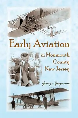 Les débuts de l'aviation dans le comté de Monmouth, New Jersey - Early Aviation in Monmouth County, New Jersey