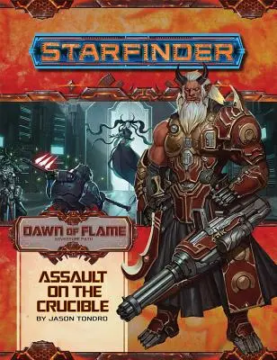 Starfinder Adventure Path : Assaut sur le Creuset (Dawn of Flame 6 of 6) - Starfinder Adventure Path: Assault on the Crucible (Dawn of Flame 6 of 6)