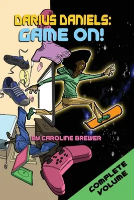 Darius Daniels : Le jeu, c'est parti ! L'intégrale (Livres 1, 2 et 3) - Darius Daniels: Game On!: The Complete Volume (Books 1, 2, and 3)