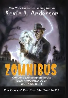 Dan Shamble, Zombie P.I. ZOMNIBUS : contient les livres complets DEATH WARMED OVER et WORKING STIFF - Dan Shamble, Zombie P.I. ZOMNIBUS: Contains the complete books DEATH WARMED OVER and WORKING STIFF