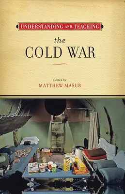 Comprendre et enseigner la guerre froide - Understanding and Teaching the Cold War