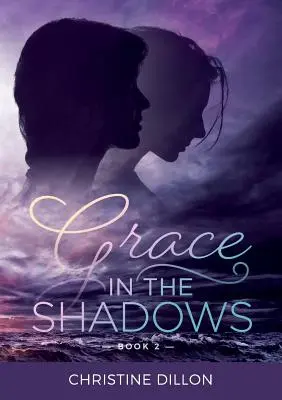 La grâce dans l'ombre - Grace in the Shadows