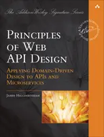 Principes de conception des API Web : Délivrer de la valeur avec les API et les microservices - Principles of Web API Design: Delivering Value with APIs and Microservices