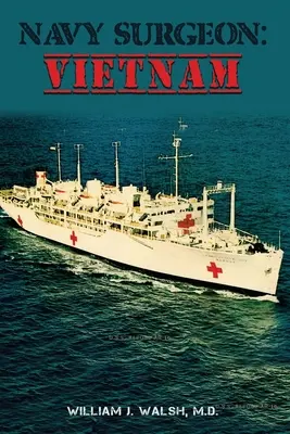 Chirurgien de la marine : Vietnam - Navy Surgeon: Vietnam