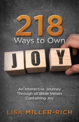 218 façons de posséder la joie : Un voyage interactif à travers tous les versets de la Bible contenant le mot « joie ». - 218 Ways to Own Joy: An Interactive Journey Through All Bible Verses Containing 'joy'