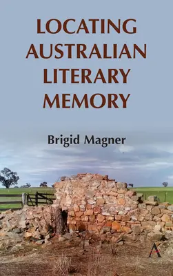 Localiser la mémoire littéraire australienne - Locating Australian Literary Memory