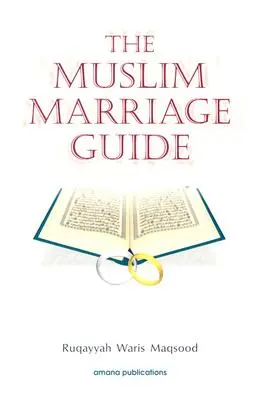 Le guide du mariage musulman - The Muslim Marriage Guide