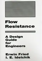 Résistance à l'écoulement : Un guide de conception pour les ingénieurs - Flow Resistance: A Design Guide for Engineers