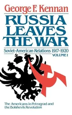 Les relations soviéto-américaines, 1917-1920 : La Russie quitte la guerre - Soviet-American Relations, 1917-1920: Russia Leaves the War