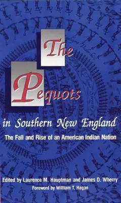 Les Pequots du sud de la Nouvelle-Angleterre, 198 : La chute et l'ascension d'une nation amérindienne - The Pequots in Southern New England, 198: The Fall and Rise of an American Indian Nation