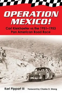 Opération Mexique ! Carl Kiekhaefer contre la course panaméricaine de 1951-1953 - Operation Mexico! Carl Kiekhaefer vs. the 1951-1953 Pan American Road Race