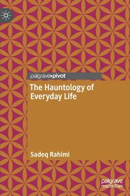 La hantologie de la vie quotidienne - The Hauntology of Everyday Life