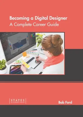 Devenir un concepteur numérique : Un guide de carrière complet - Becoming a Digital Designer: A Complete Career Guide