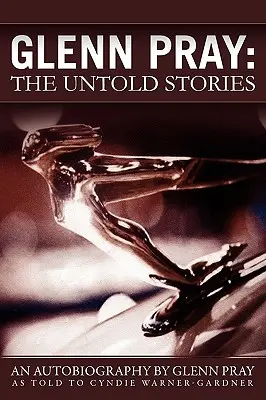 Glenn Pray : L'histoire inédite - Glenn Pray: The Untold Stories