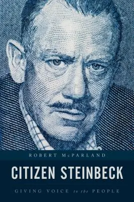 Le citoyen Steinbeck : donner la parole au peuple - Citizen Steinbeck: Giving Voice to the People